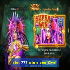 slot 777 win e confi谩vel