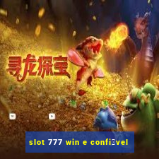 slot 777 win e confi谩vel