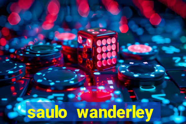 saulo wanderley filho fortuna