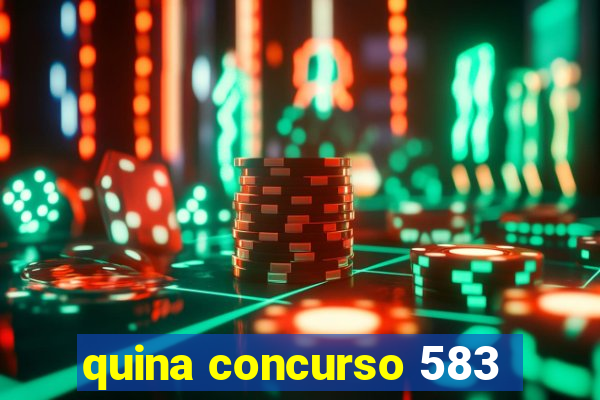 quina concurso 583