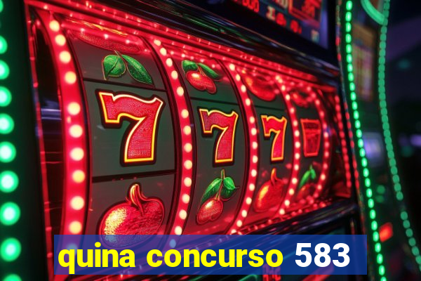 quina concurso 583