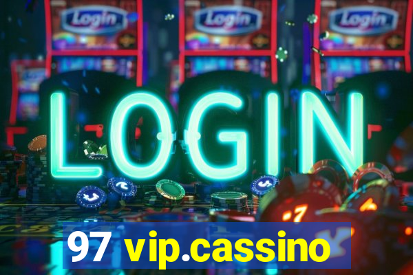 97 vip.cassino