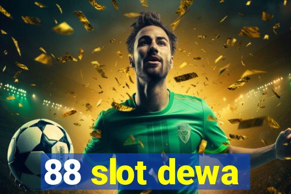 88 slot dewa