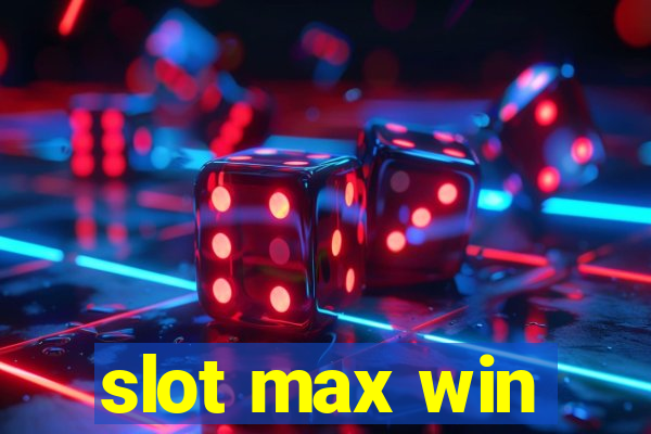 slot max win