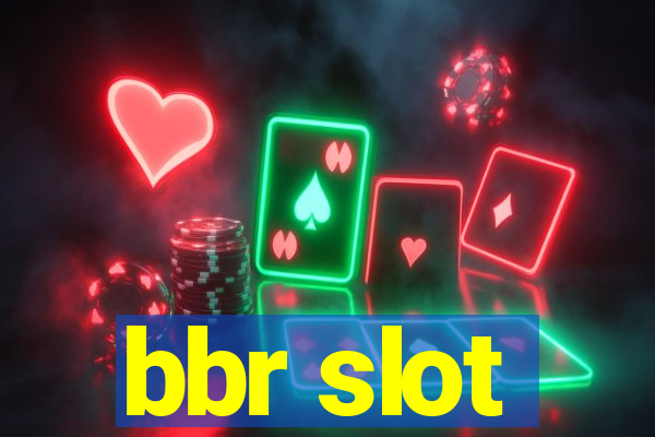 bbr slot