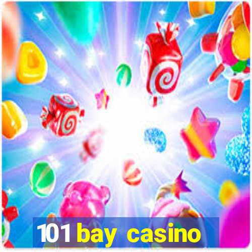 101 bay casino