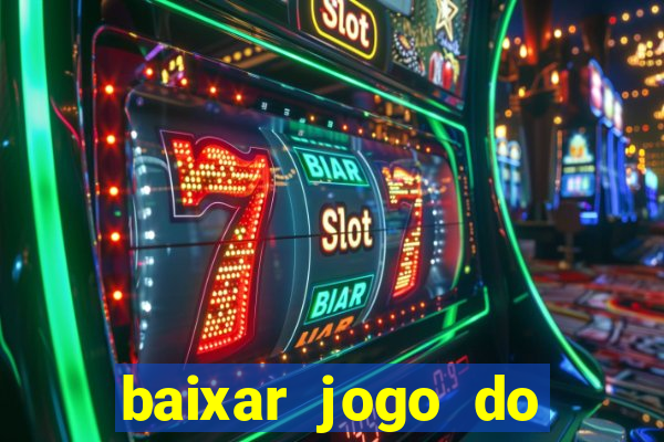 baixar jogo do tigre fortune