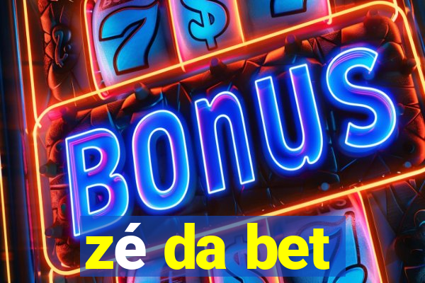 zé da bet