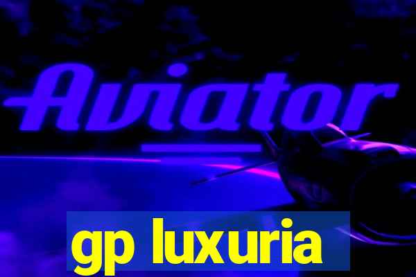 gp luxuria