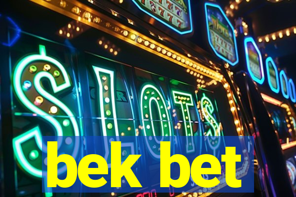 bek bet