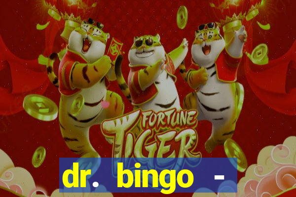 dr. bingo - videobingo   slots