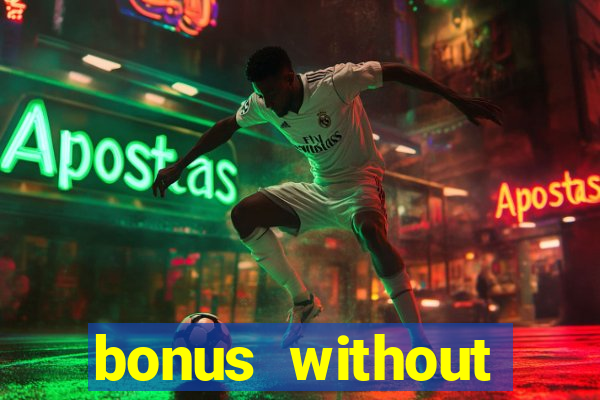 bonus without deposit betting