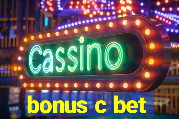 bonus c bet