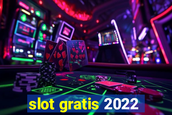 slot gratis 2022