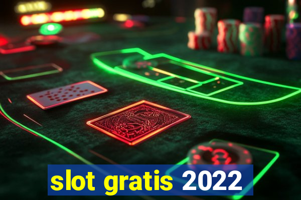 slot gratis 2022