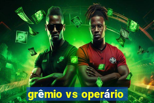 grêmio vs operário