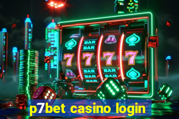 p7bet casino login