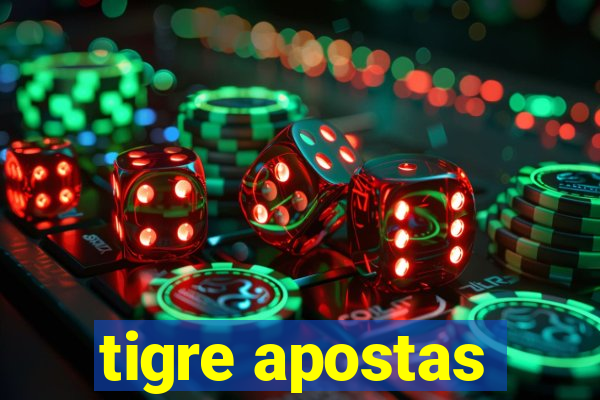 tigre apostas