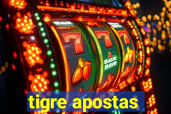 tigre apostas