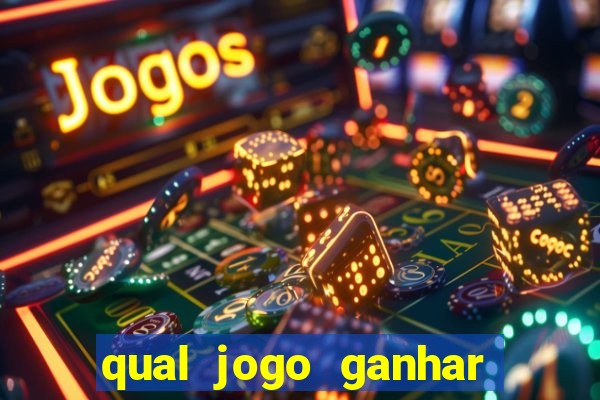 qual jogo ganhar dinheiro sem depositar