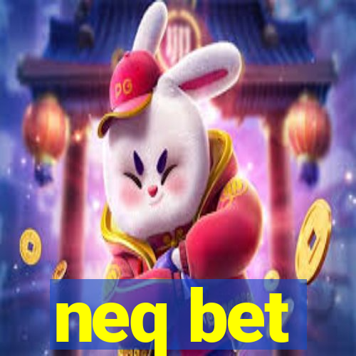 neq bet