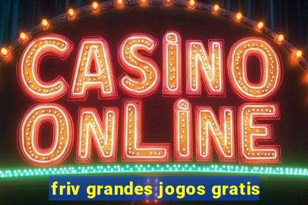 friv grandes jogos gratis