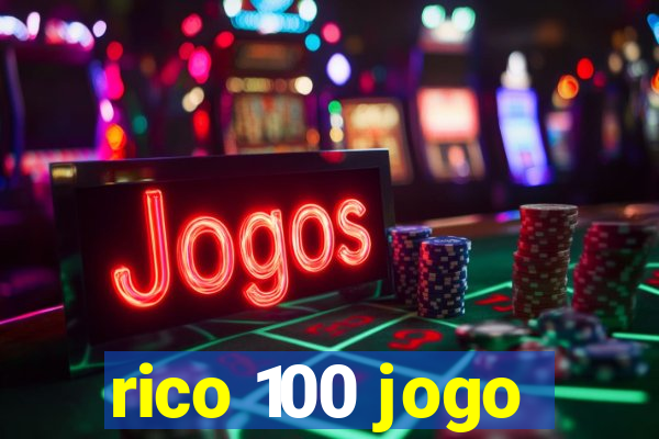 rico 100 jogo