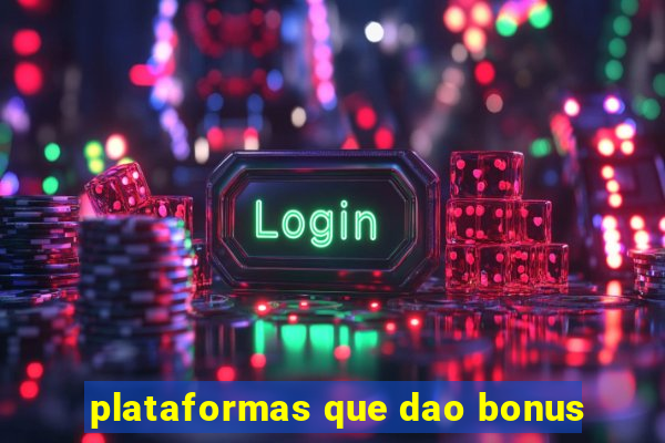 plataformas que dao bonus