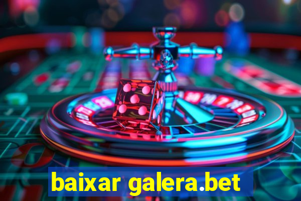 baixar galera.bet