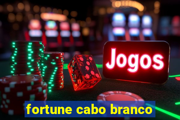 fortune cabo branco