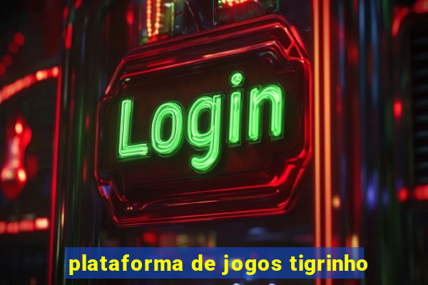 plataforma de jogos tigrinho