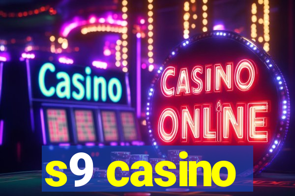 s9 casino