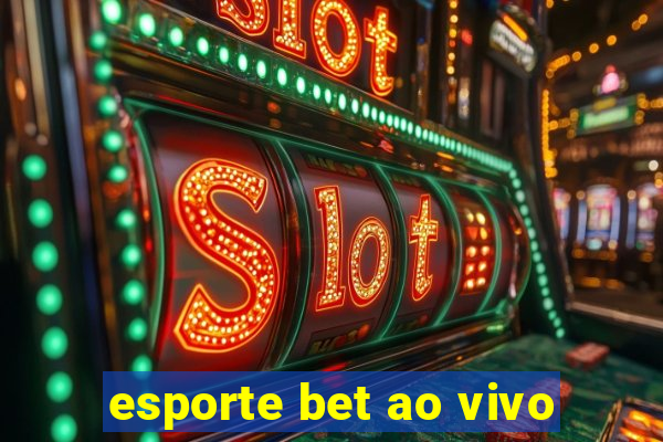 esporte bet ao vivo