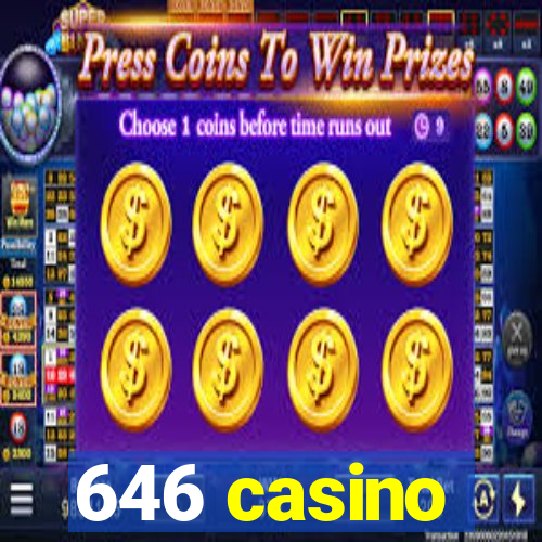 646 casino