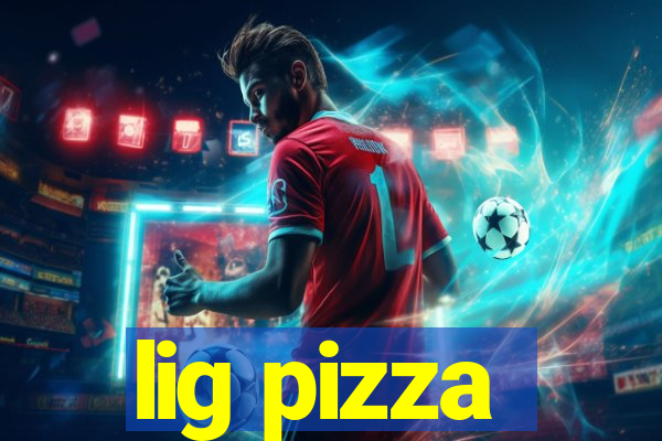 lig pizza