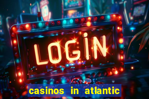 casinos in atlantic city new jersey