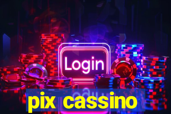 pix cassino