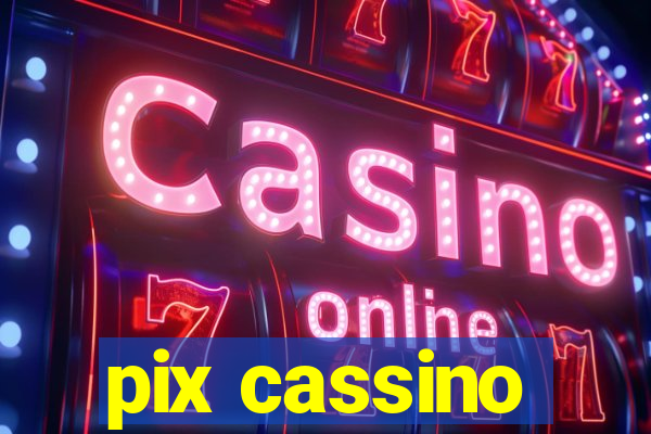 pix cassino