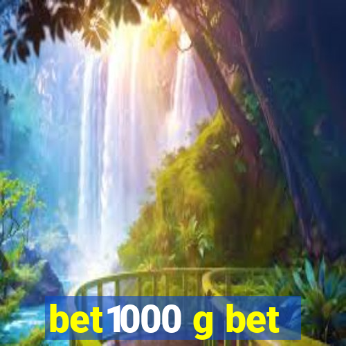 bet1000 g bet