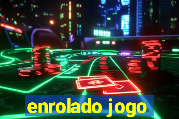 enrolado jogo