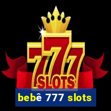 bebê 777 slots