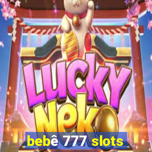 bebê 777 slots