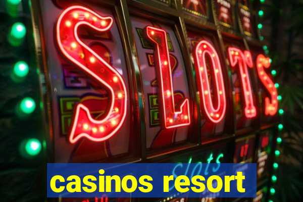 casinos resort