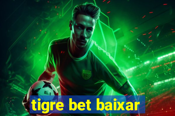 tigre bet baixar