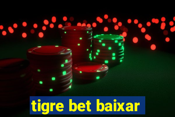 tigre bet baixar