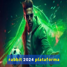 rabbit 2024 plataforma