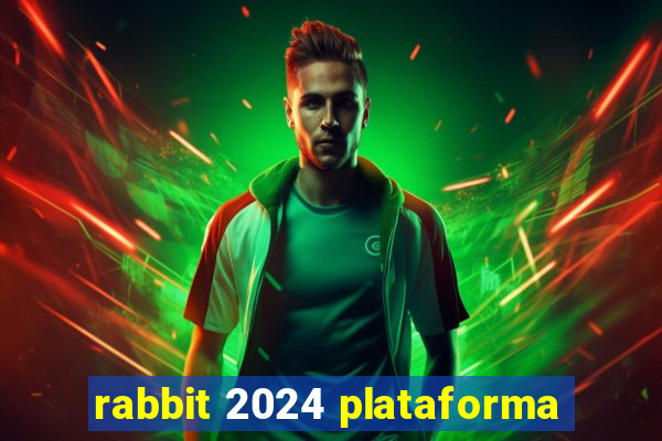 rabbit 2024 plataforma