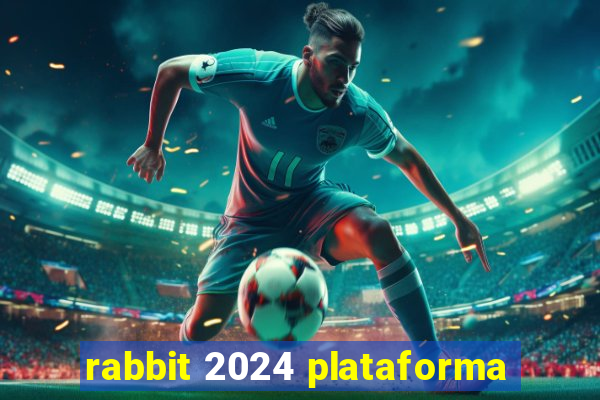 rabbit 2024 plataforma