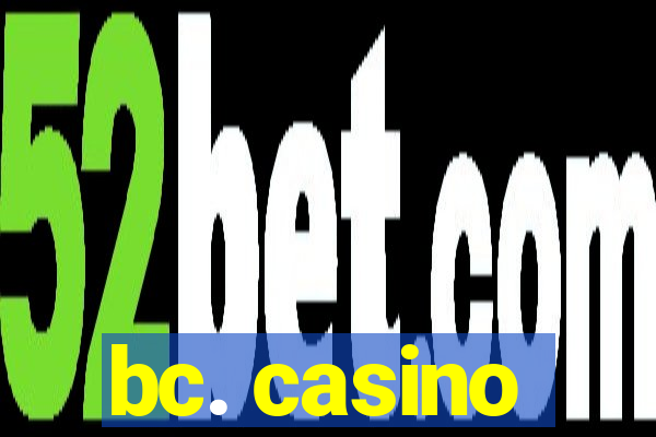 bc. casino