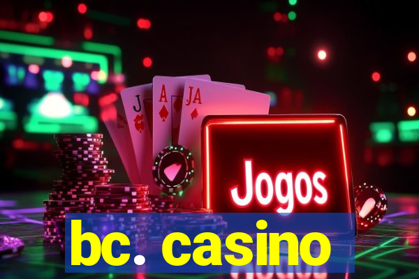 bc. casino